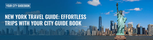 New York Travel Guide: Effortless Trips with Your cityGuidebook